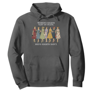 Womens Rights Vary By State Mens Rights Dont Feminist Hoodie TS11 Dark Heather Print Your Wear
