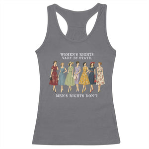 Women's Rights Vary By State Men's Rights Don't Feminist Racerback Tank Top TS11 Charcoal Print Your Wear