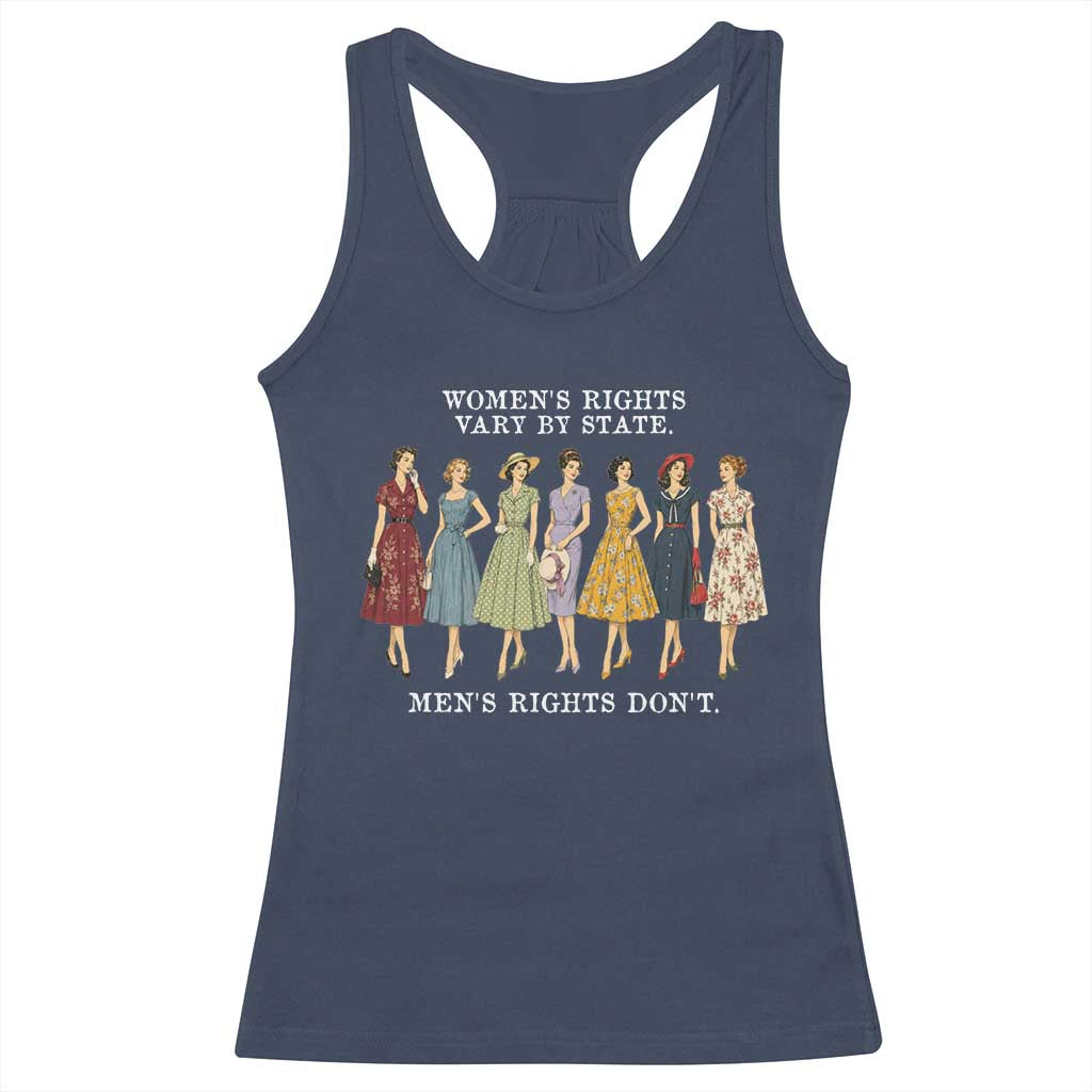Women's Rights Vary By State Men's Rights Don't Feminist Racerback Tank Top TS11 Navy Print Your Wear