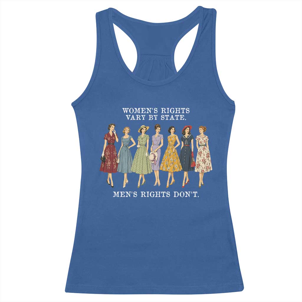 Women's Rights Vary By State Men's Rights Don't Feminist Racerback Tank Top TS11 Royal Blue Print Your Wear