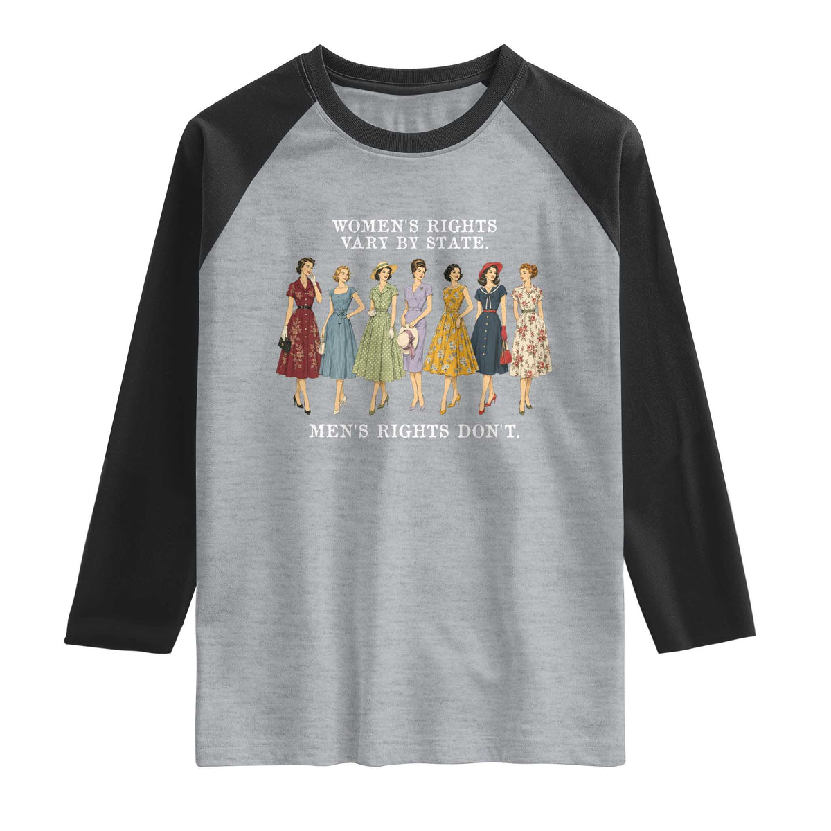 Women's Rights Vary By State Men's Rights Don't Feminist Raglan Shirt TS11 Heather Gray Black Print Your Wear