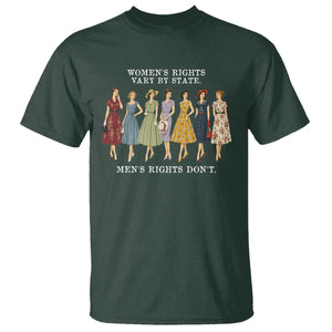 Womens Rights Vary By State Mens Rights Dont Feminist T Shirt TS11 Dark Forest Green Print Your Wear