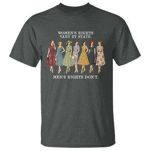 Womens Rights Vary By State Mens Rights Dont Feminist T Shirt TS11 Dark Heather Print Your Wear