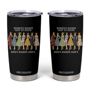Women's Rights Vary By State Men's Rights Don't Feminist Tumbler Cup TS11 Black Print Your Wear