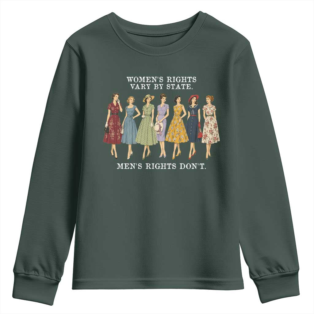 Womens Rights Vary By State Mens Rights Dont Feminist Youth Sweatshirt TS11 Dark Forest Green Print Your Wear