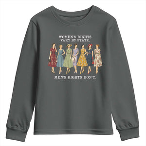 Womens Rights Vary By State Mens Rights Dont Feminist Youth Sweatshirt TS11 Dark Heather Print Your Wear
