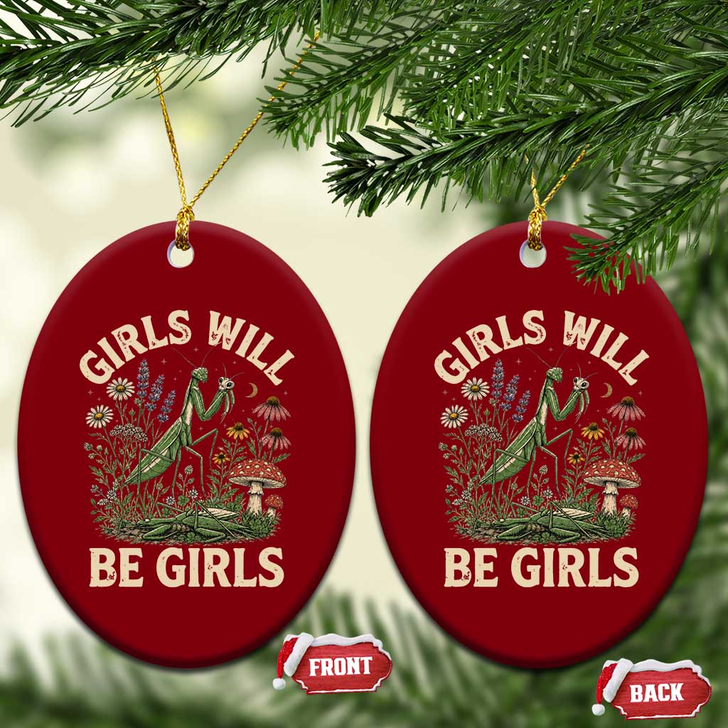 Girls Will Be Will Girls Praying Mantis Feminist Entomologist Ceramic Ornament TS11 Print Your Wear