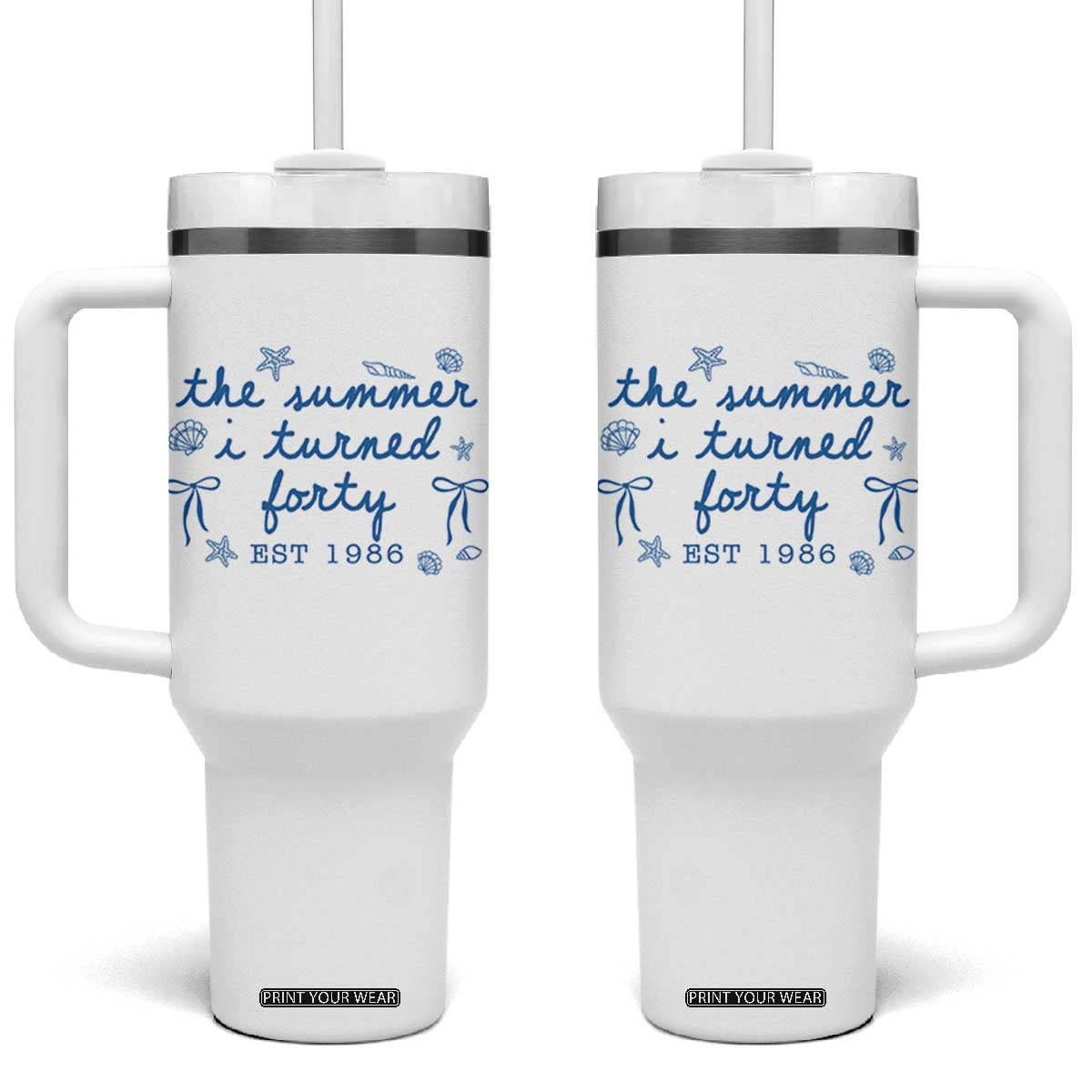 The Summer I Turned Forty Funny 40th Birthday Est 1986 Tumbler With Handle Summer Coastal Birthday Seashell Bow TS11 One Size: 40 oz White Print Your Wear