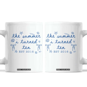 The Summer I Turned Ten Funny 10th Birthday Est 2016 Coffee Mug Summer Coastal Birthday Seashell Bow TS11 White Print Your Wear