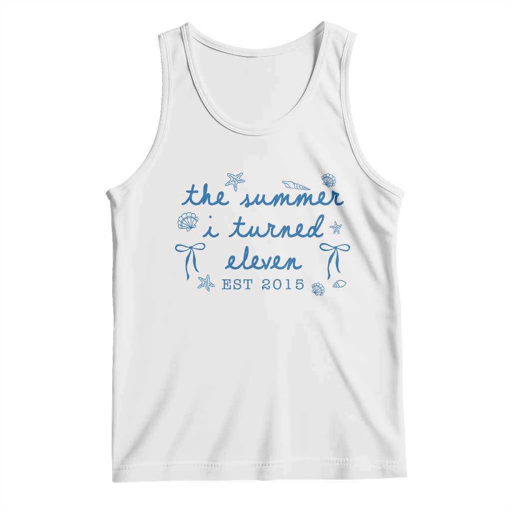 The Summer I Turned Eleven Funny 11th Birthday Est 2015 Tank Top Summer Coastal Birthday Seashell Bow TS11 White Print Your Wear