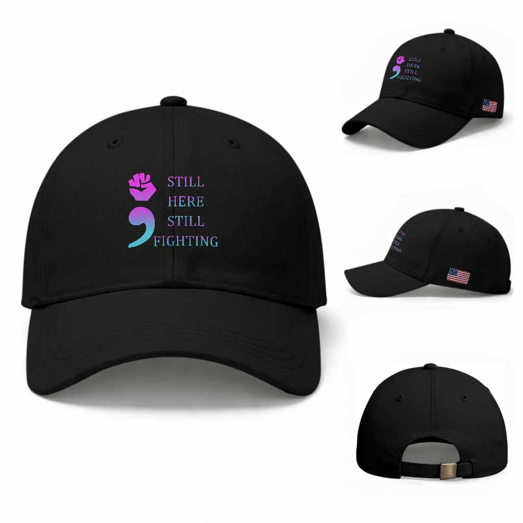 Suicide Prevention Awareness Baseball Cap Still Here Still Fighting Semicolon Hand Fist TS11 Baseball Cap Universal Fit Black Print Your Wear