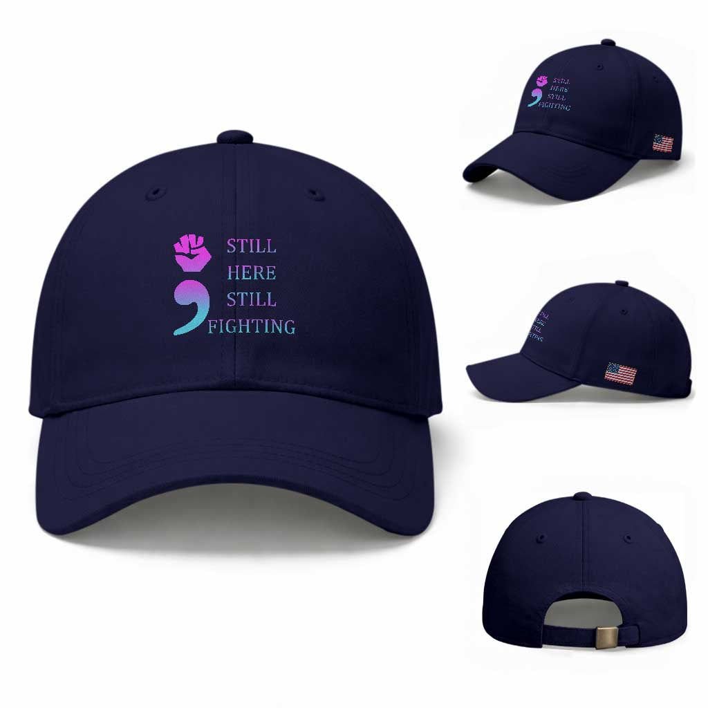 Suicide Prevention Awareness Baseball Cap Still Here Still Fighting Semicolon Hand Fist TS11 Baseball Cap Universal Fit Dark Blue Print Your Wear