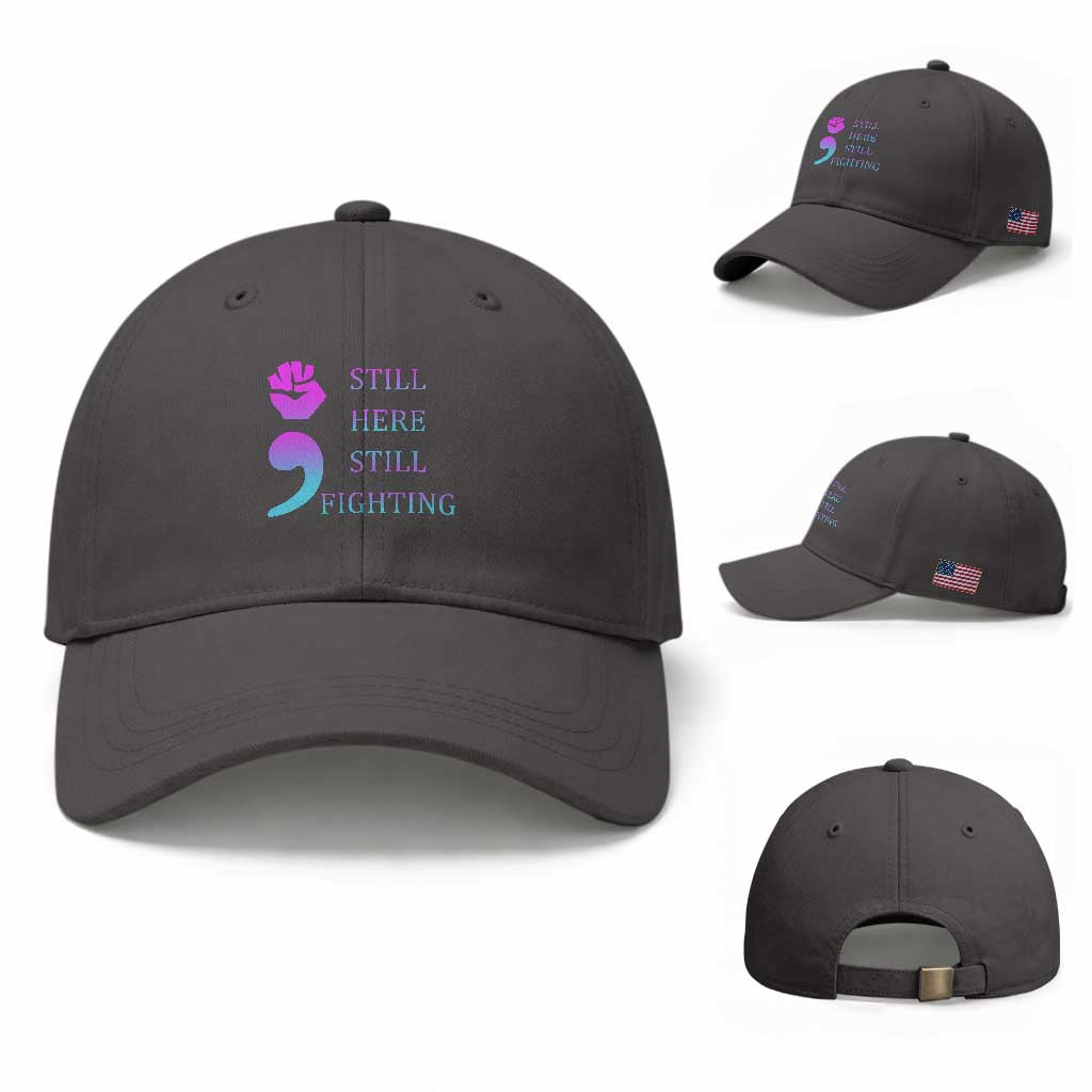Suicide Prevention Awareness Baseball Cap Still Here Still Fighting Semicolon Hand Fist TS11 Baseball Cap Universal Fit Dark Gray Print Your Wear