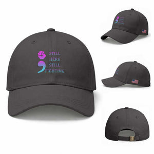 Suicide Prevention Awareness Baseball Cap Still Here Still Fighting Semicolon Hand Fist TS11 Baseball Cap Universal Fit Dark Gray Print Your Wear