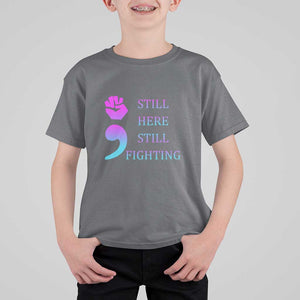 Suicide Prevention Awareness T Shirt For Kid Still Here Still Fighting Semicolon Hand Fist TS11 Charcoal Print Your Wear