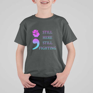 Suicide Prevention Awareness T Shirt For Kid Still Here Still Fighting Semicolon Hand Fist TS11 Dark Heather Print Your Wear