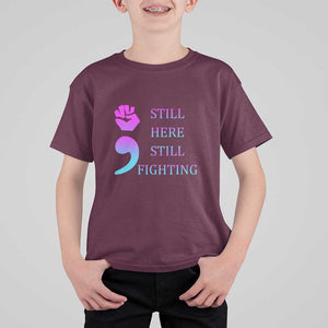 Suicide Prevention Awareness T Shirt For Kid Still Here Still Fighting Semicolon Hand Fist TS11 Maroon Print Your Wear