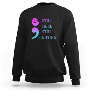 Suicide Prevention Awareness Sweatshirt Still Here Still Fighting Semicolon Hand Fist TS11 Black Print Your Wear