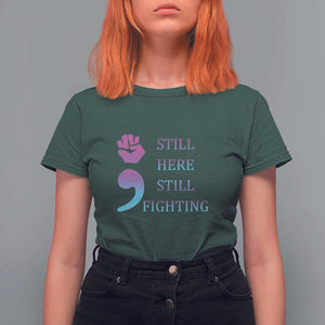 Suicide Prevention Awareness T Shirt For Women Still Here Still Fighting Semicolon Hand Fist TS11 Dark Forest Green Print Your Wear