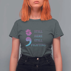 Suicide Prevention Awareness T Shirt For Women Still Here Still Fighting Semicolon Hand Fist TS11 Dark Heather Print Your Wear