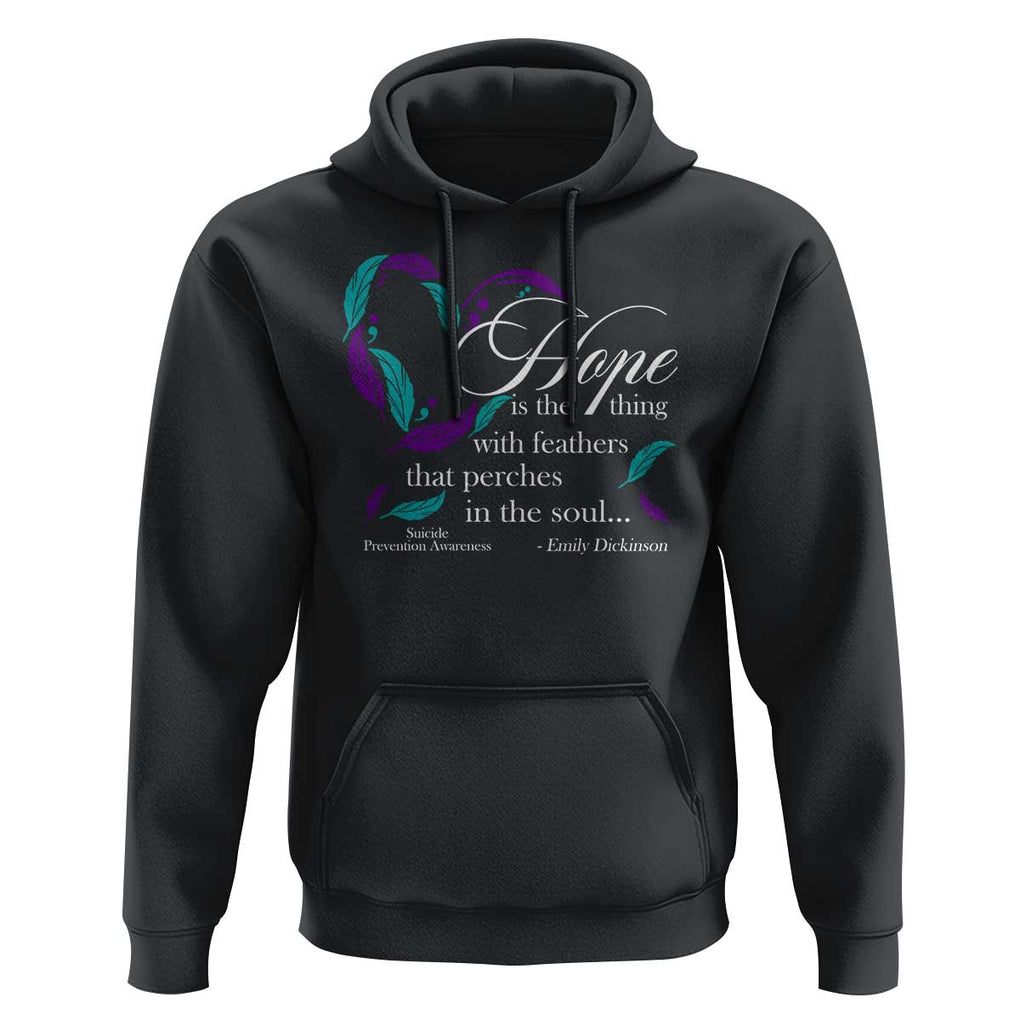 Suicide Prevention Awareness Hoodie Hope Is The Thing With Feathers That Perches In The Soul Heart TS11 Black Print Your Wear