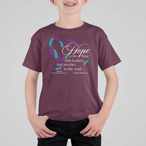 Suicide Prevention Awareness T Shirt For Kid Hope Is The Thing With Feathers That Perches In The Soul Heart TS11 Maroon Print Your Wear