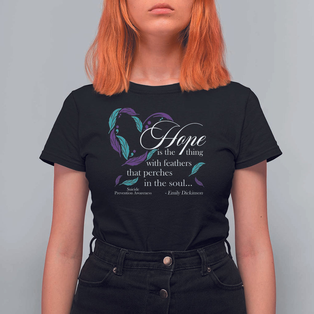 Suicide Prevention Awareness T Shirt For Women Hope Is The Thing With Feathers That Perches In The Soul Heart TS11 Black Print Your Wear