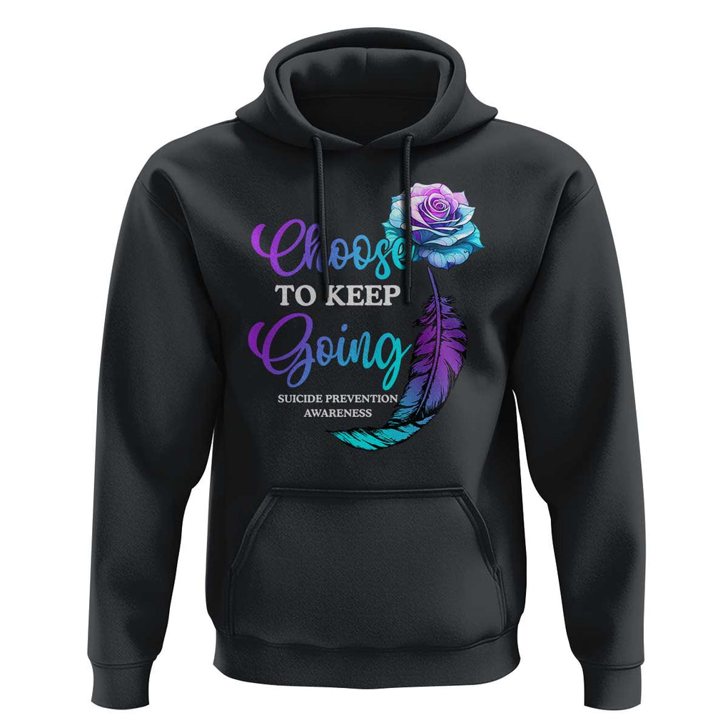 Suicide Prevention Awareness Hoodie Choose To Keep Going Semicolon Rose Feather TS11 Black Print Your Wear