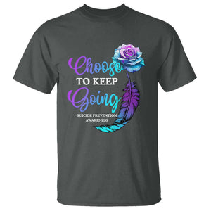 Suicide Prevention Awareness T Shirt Choose To Keep Going Semicolon Rose Feather TS11 Dark Heather Print Your Wear