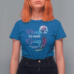 Suicide Prevention Awareness T Shirt For Women Choose To Keep Going Semicolon Rose Feather TS11 Royal Blue Print Your Wear