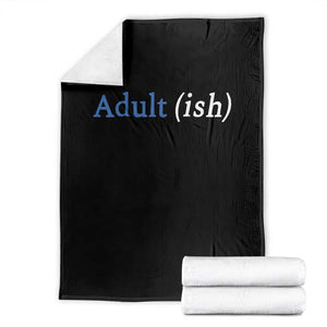 Funny Adultish Adult Sarcasm 18th Birthday Throw Blanket TS11 Black Print Your Wear