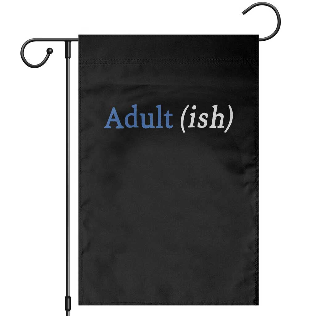 Funny Adultish Adult Sarcasm 18th Birthday Garden Flag TS11 Black Print Your Wear