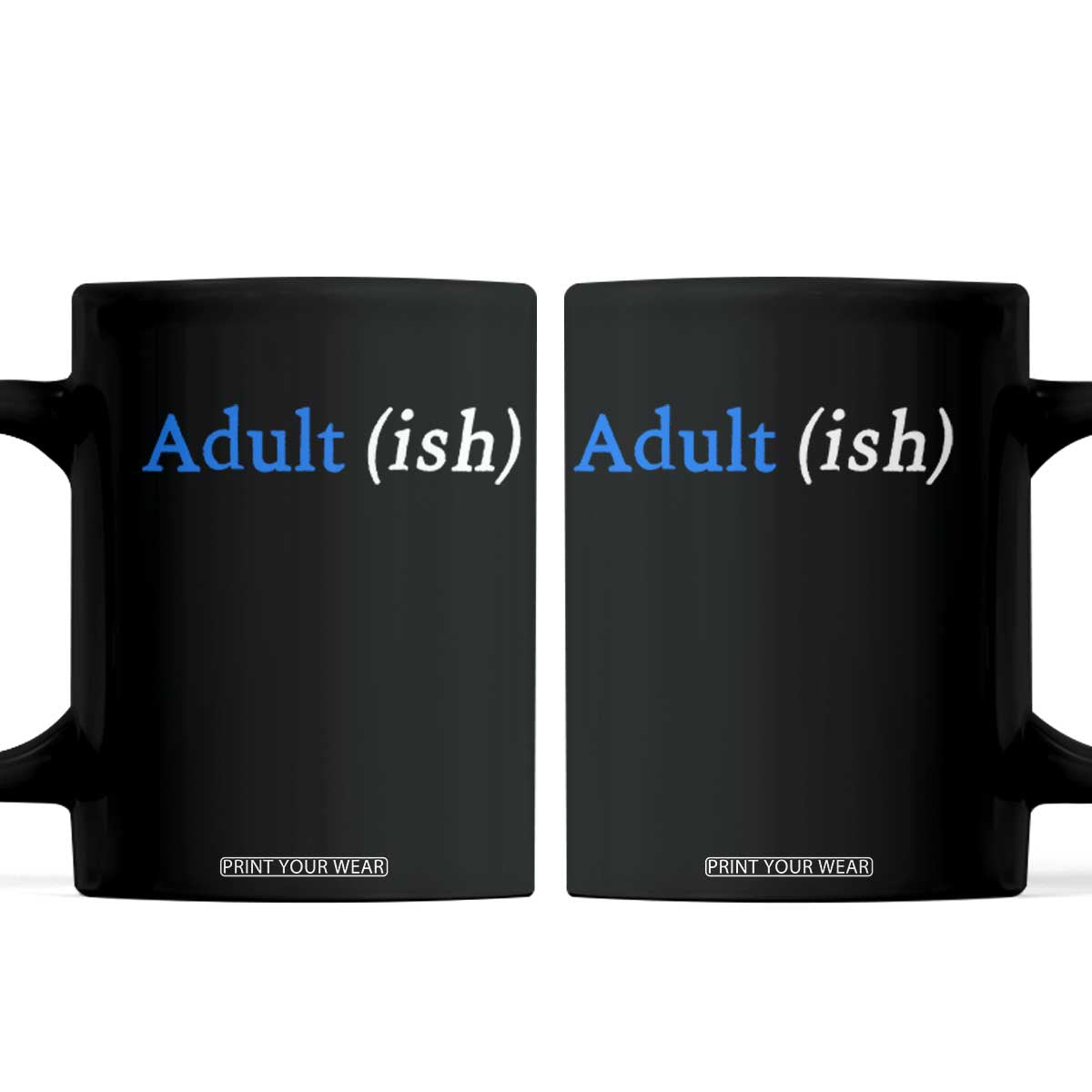 Funny Adultish Adult Sarcasm 18th Birthday Coffee Mug TS11 Black Print Your Wear