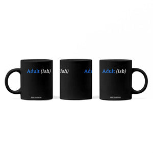 Funny Adultish Adult Sarcasm 18th Birthday Coffee Mug TS11 Print Your Wear