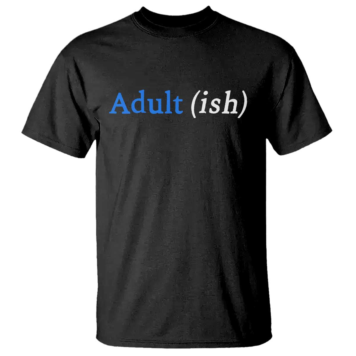 Funny Adultish Adult Sarcasm 18th Birthday T Shirt TS11 Black Print Your Wear