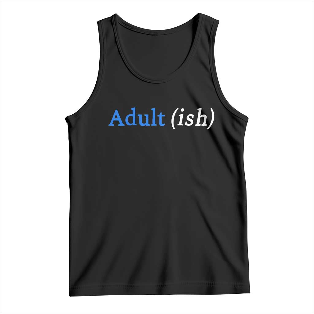 Funny Adultish Adult Sarcasm 18th Birthday Tank Top TS11 Black Print Your Wear