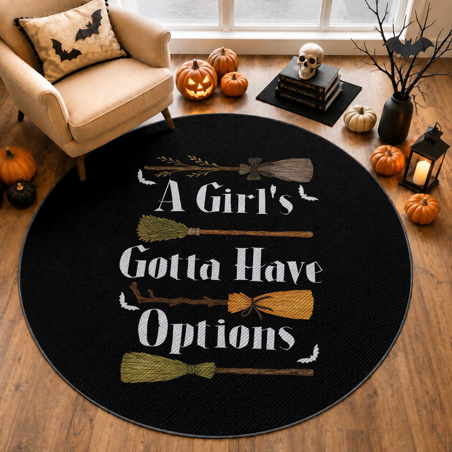 Funny A Girl's Gotta Have Options Round Rug Broom Witches Halloween