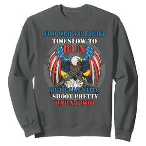 Too Old To Fight Too Slow To Run But I Can Still Shoot Pretty Darn Good Sweatshirt Bald Eagle TS11 Dark Heather Print Your Wear