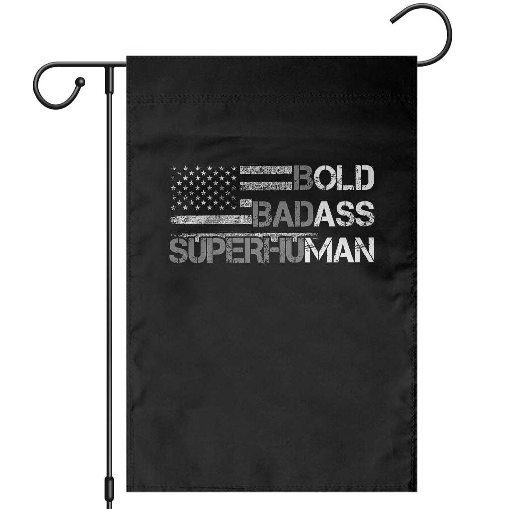 Funny Bold Badass Superhuman Garden Flag Vintage American Flag Fathers Day TS11 Black Print Your Wear