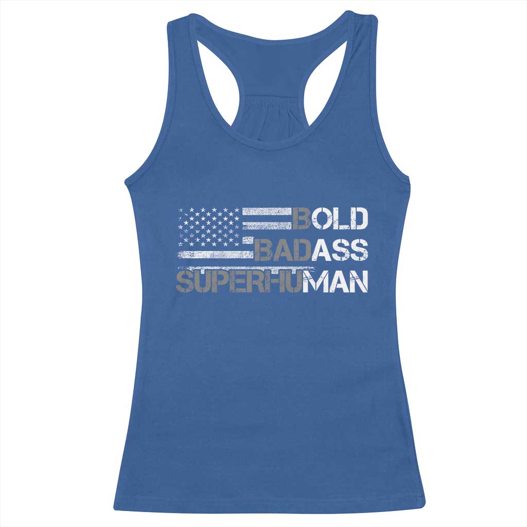 Funny Bold Badass Superhuman Racerback Tank Top Vintage American Flag Fathers Day TS11 Royal Blue Print Your Wear