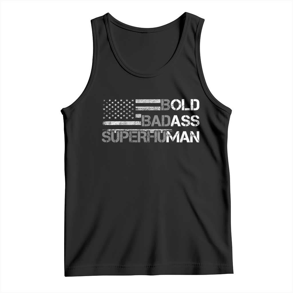 Funny Bold Badass Superhuman Tank Top Vintage American Flag Fathers Day TS11 Black Print Your Wear