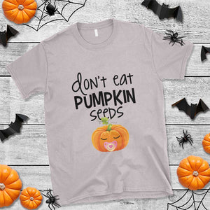 Halloween Pregnancy Reveal T Shirt Don't Eat Pumpkin Seeds Maternity Baby Pumpkin TS11 Ice Gray Print Your Wear