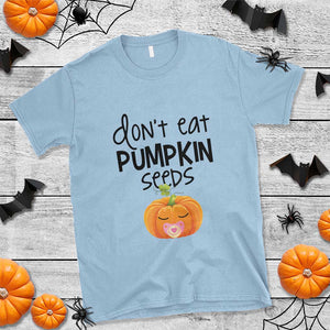 Halloween Pregnancy Reveal T Shirt Don't Eat Pumpkin Seeds Maternity Baby Pumpkin TS11 Light Blue Print Your Wear