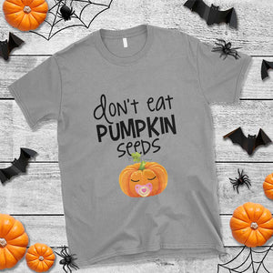 Halloween Pregnancy Reveal T Shirt Don't Eat Pumpkin Seeds Maternity Baby Pumpkin TS11 Sport Gray Print Your Wear