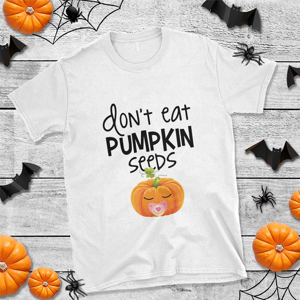 Halloween Pregnancy Reveal T Shirt Don't Eat Pumpkin Seeds Maternity Baby Pumpkin TS11 White Print Your Wear