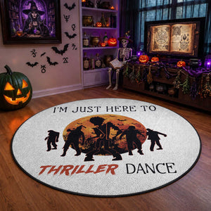Funny Halloween Round Rug I'm Just Here To Thriller Dance Zombie Dance Moon