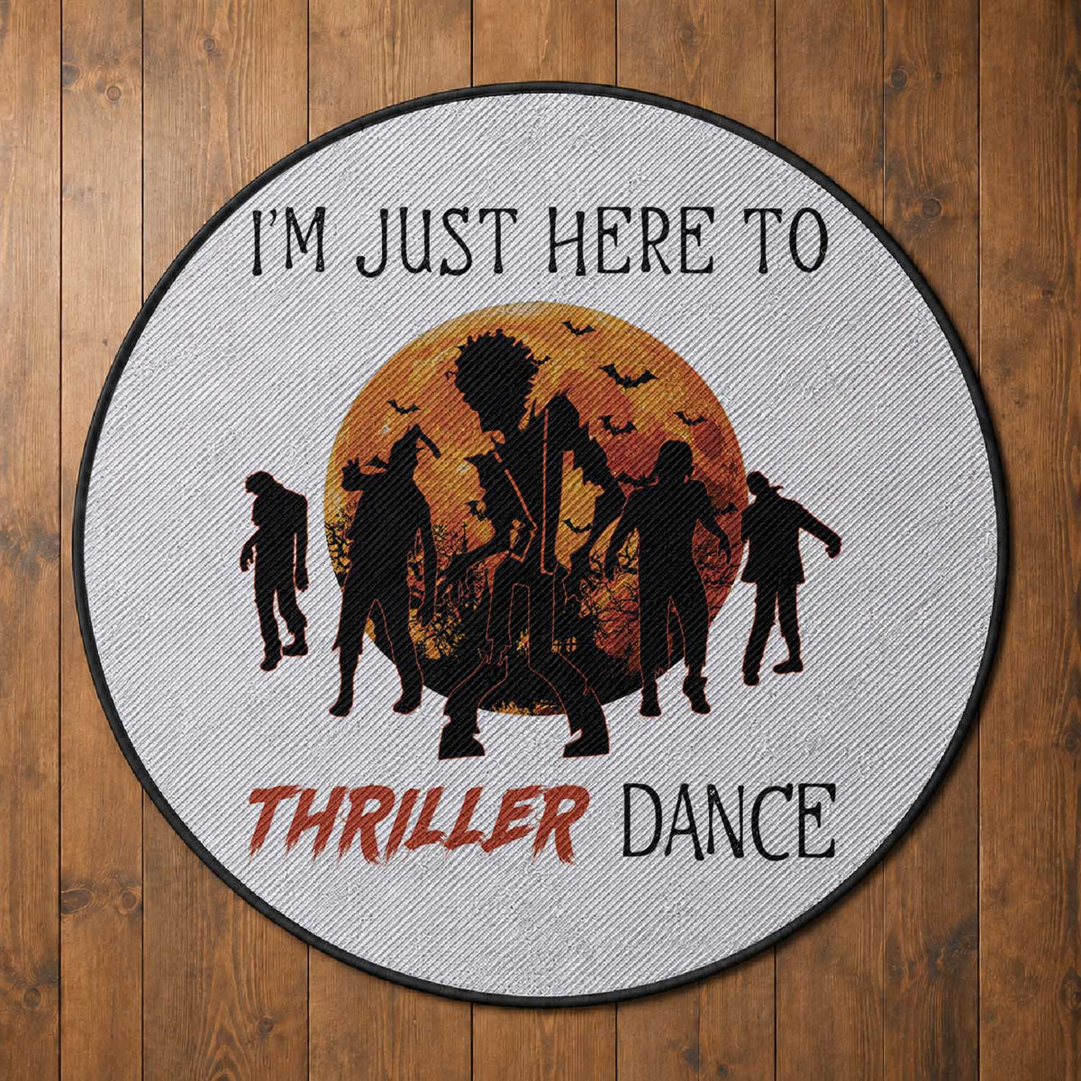 Funny Halloween Round Rug I'm Just Here To Thriller Dance Zombie Dance Moon