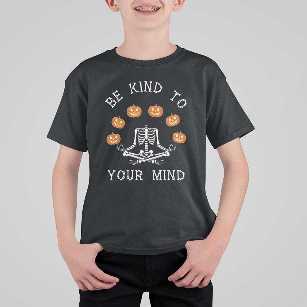 Funny Halloween T Shirt For Kid Be Kind To Your Mind Pumpkin Head Skeleton TS11 Black Print Your Wear