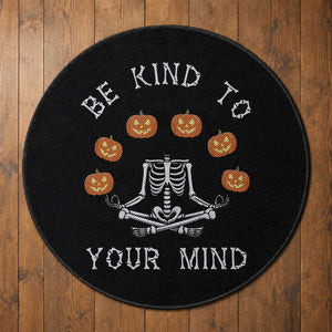 Funny Halloween Round Rug Be Kind To Your Mind Pumpkin Head Skeleton