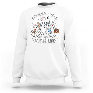 Halloween Nurse Sweatshirt Spooky Vibes And That Nurse Life Ghost TS11 White Print Your Wear